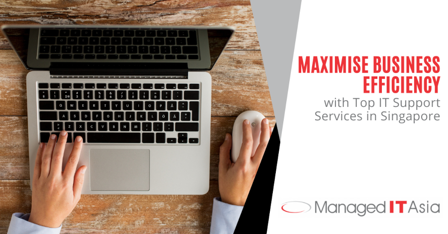 Maximise Business Efficiency with Top IT Support Services in Singapore